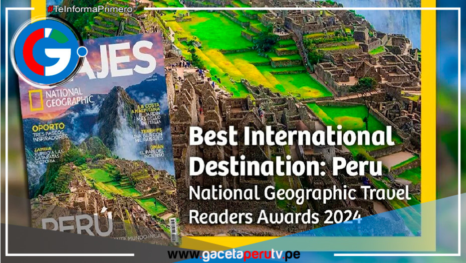 Perú: Reconocido como el mejor destino internacional según 'Viajes National Geographic
