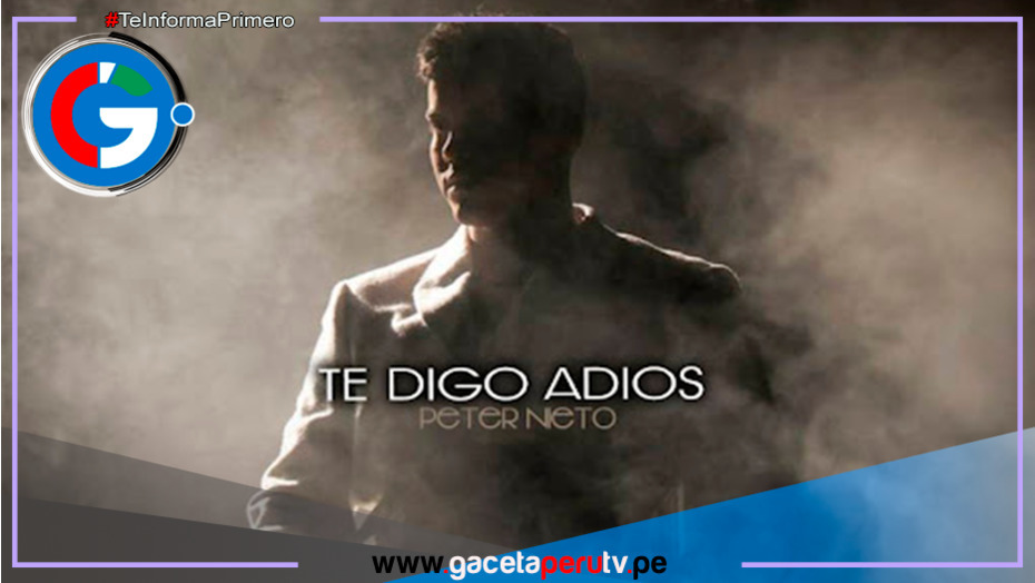 Peter Nieto lanza su nuevo tema "Te digo adiós"