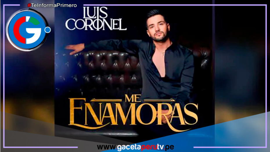 Luis Coronel estrena su nuevo tema "Me Enamoras"
