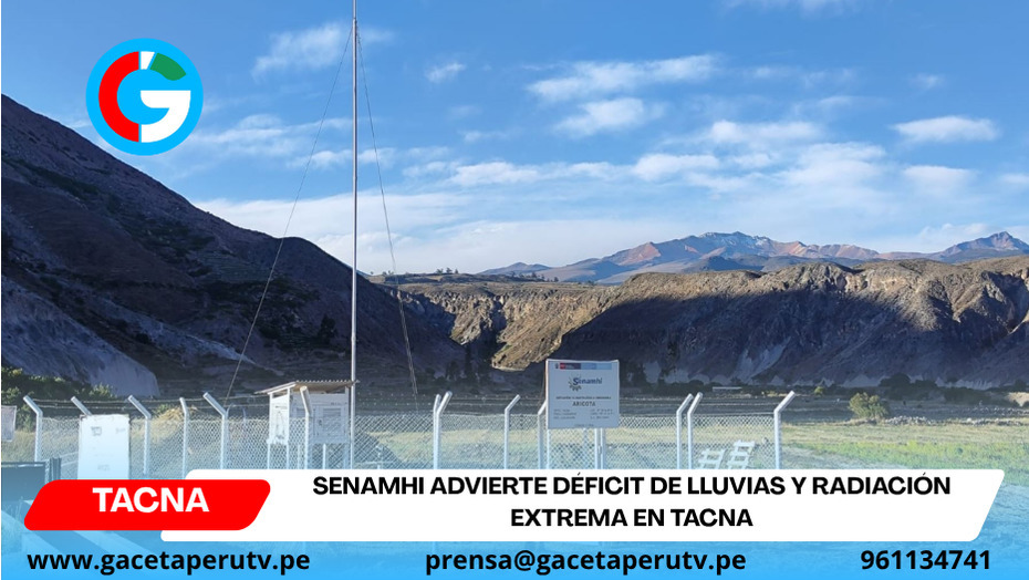 SENAMHI advierte déficit de lluvias y radiación extrema en Tacna