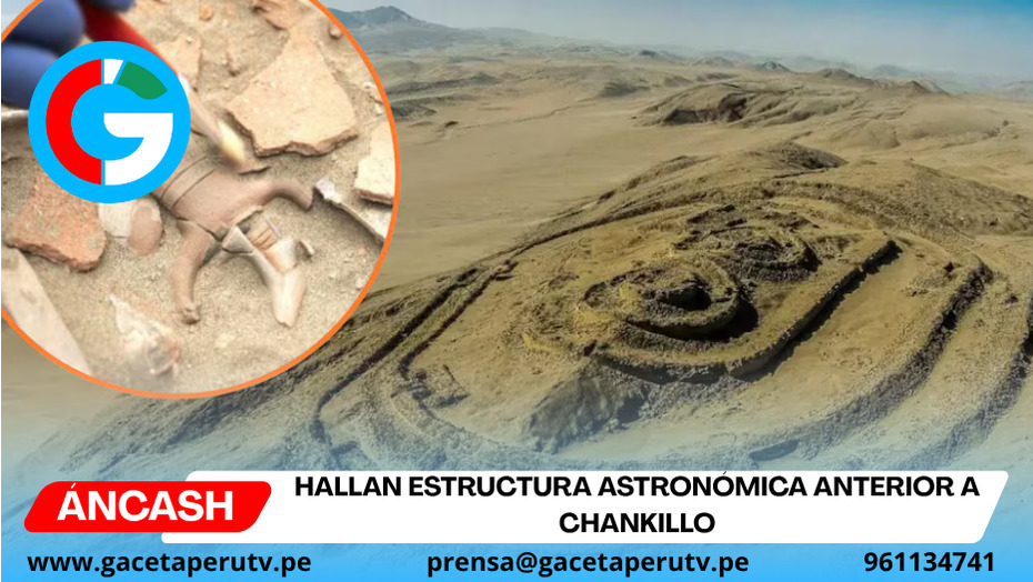 Hallan estructura astronómica anterior a Chankillo