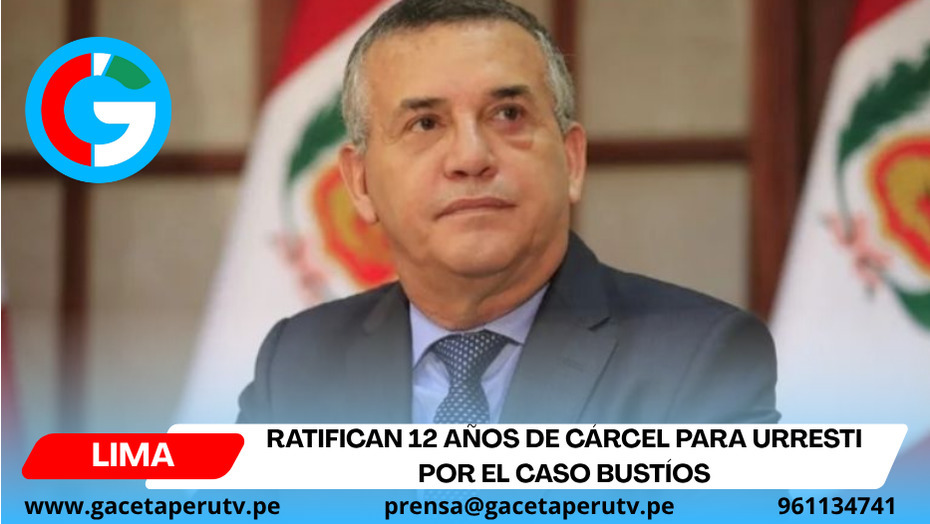  Ratifican 12 años de cárcel para Urresti por el caso Bustíos