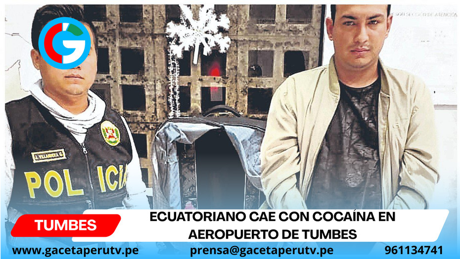 Ecuatoriano cae con cocaína en aeropuerto de Tumbes