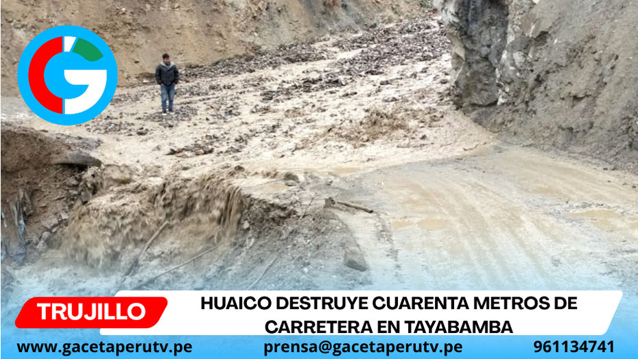 Huaico destruye cuarenta metros de carretera en Tayabamba, La Libertad