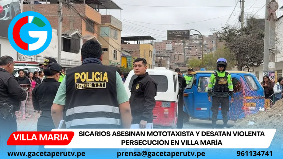 Sicarios asesinan mototaxista y desatan violenta persecución en Villa María