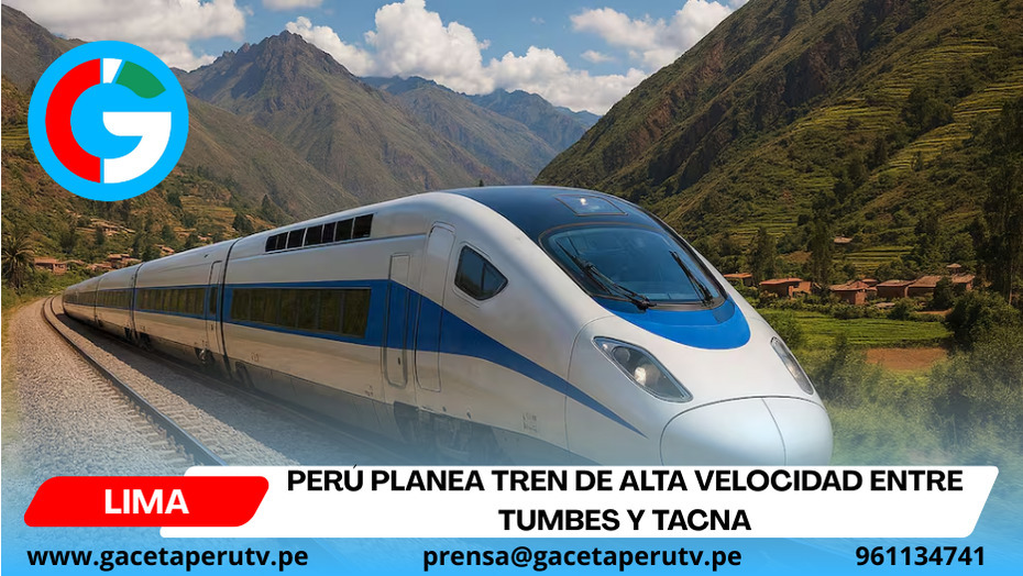 Perú planea tren de alta velocidad entre Tumbes y Tacna