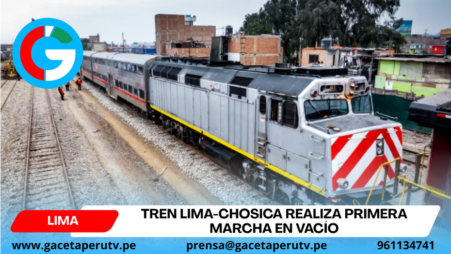 Tren Lima-Chosica realiza primera marcha en vacío