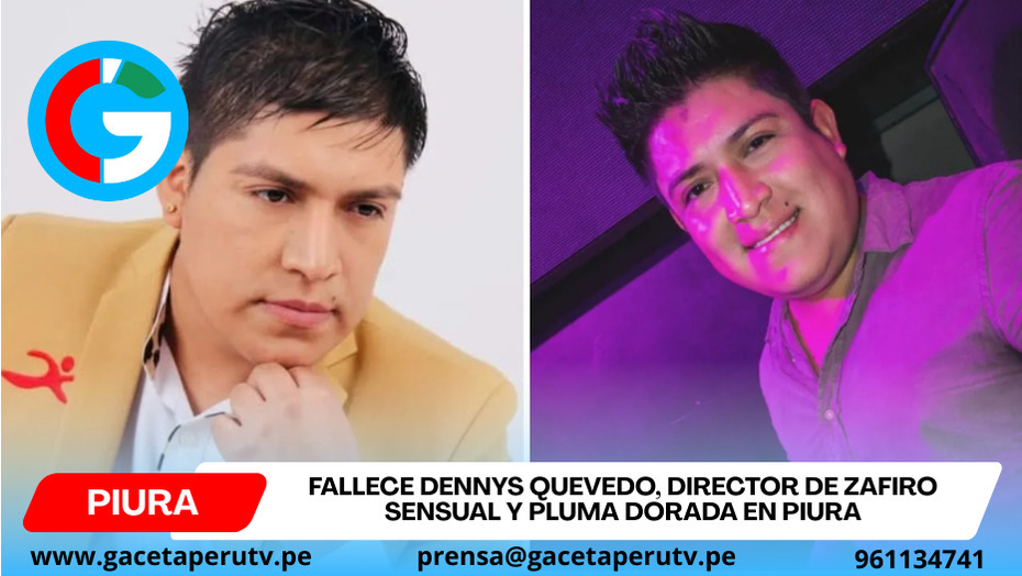 Fallece Dennys Quevedo, director de Zafiro Sensual y Pluma Dorada en Piura
