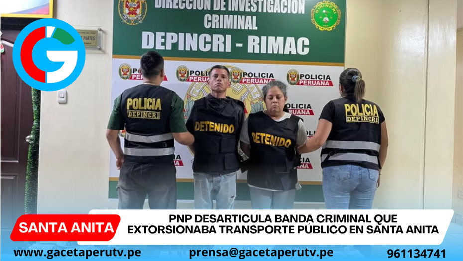PNP desarticula banda criminal que extorsionaba transporte público en Santa Anita