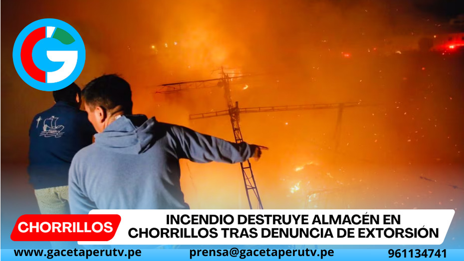 Incendio destruye almacén en Chorrillos tras denuncia de extorsión