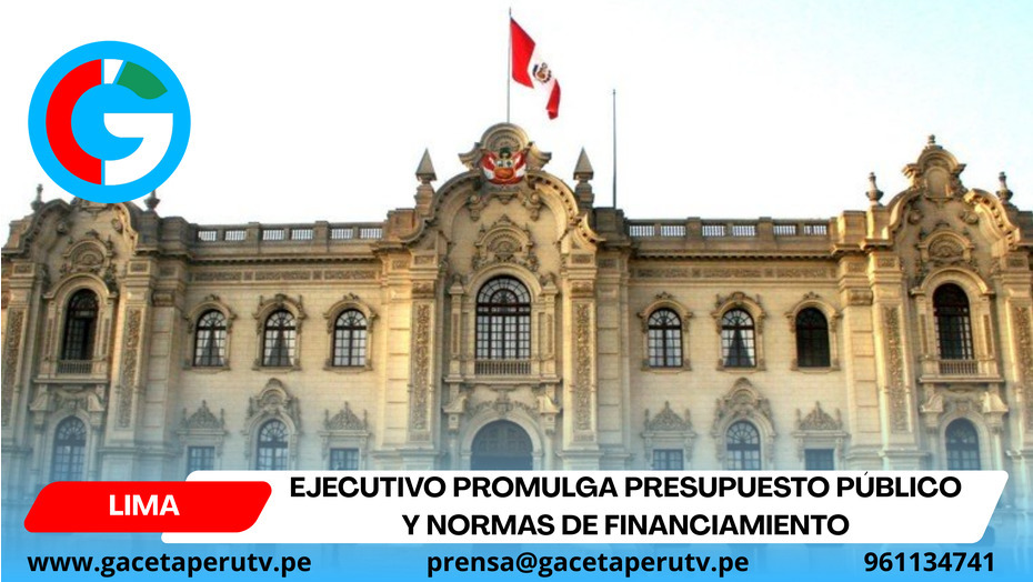 Ejecutivo promulga presupuesto público y normas de financiamiento