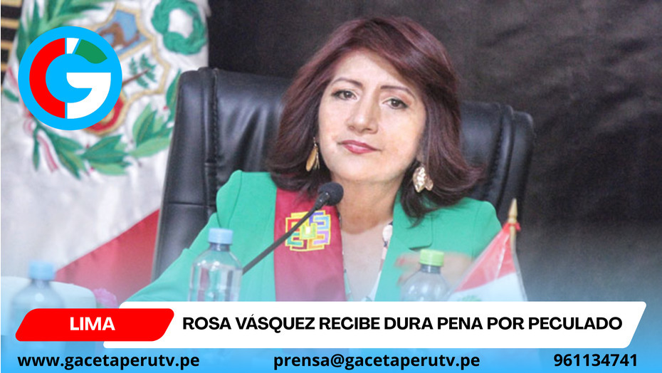 Rosa Vásquez recibe dura pena por peculado