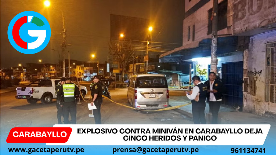 Explosivo contra miniván en Carabayllo deja cinco heridos y pánico