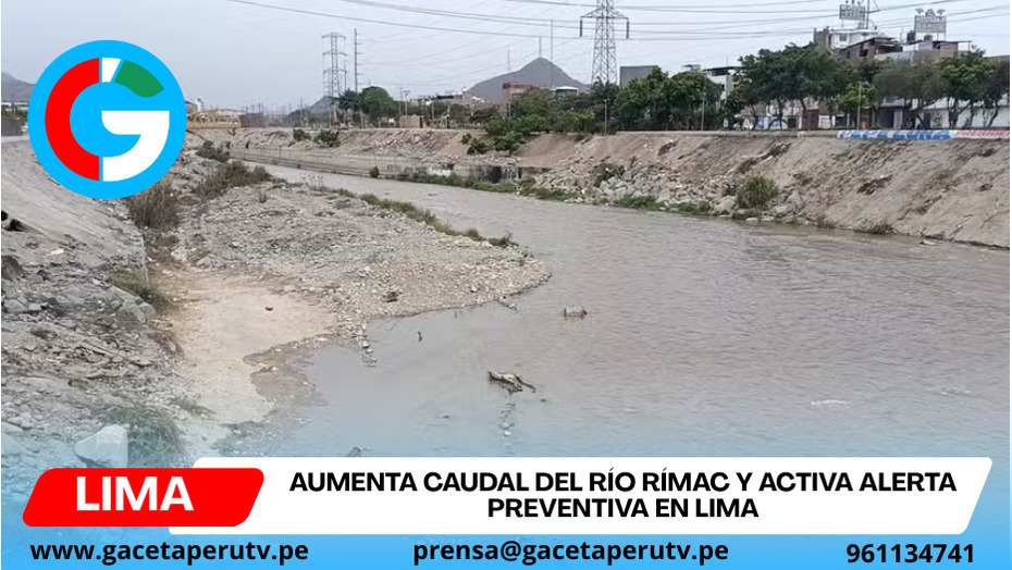 Aumenta caudal del río Rímac y activa alerta preventiva en Lima