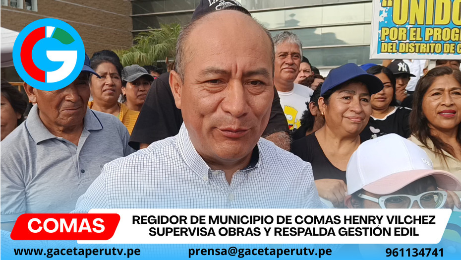 Regidor de Municipio de Comas Henry Vilchez supervisa obras y respalda gestión edil