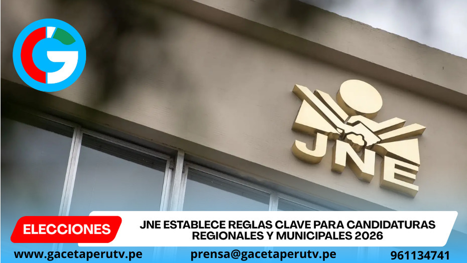 JNE establece reglas clave para candidaturas regionales y municipales 2026