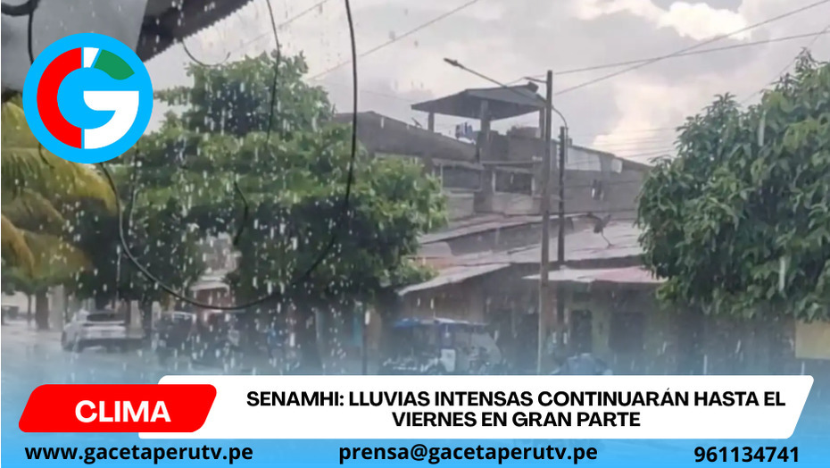Senamhi: lluvias intensas continuarán hasta el viernes en gran parte