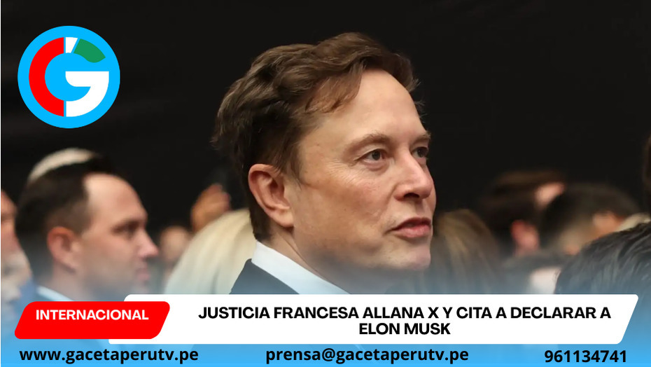 Justicia francesa allana X y cita a declarar a Elon Musk por presuntas irregularidades