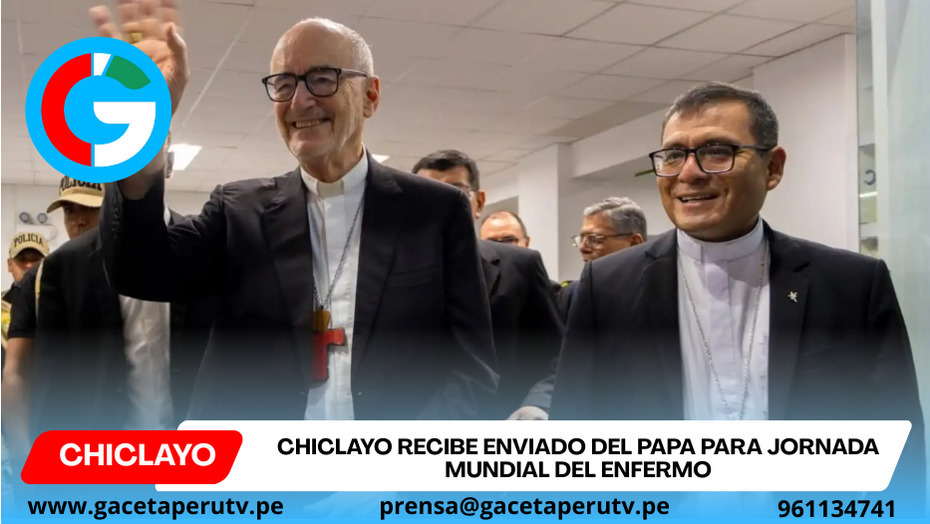 Chiclayo recibe enviado del papa para Jornada Mundial del Enfermo
