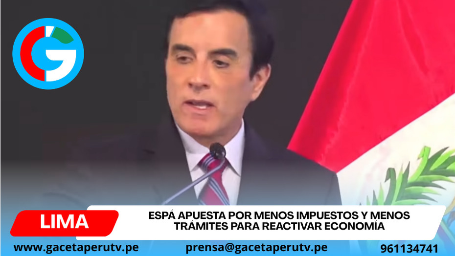 Carlos Espá propone eliminar trámites y reducir impuestos para crecer