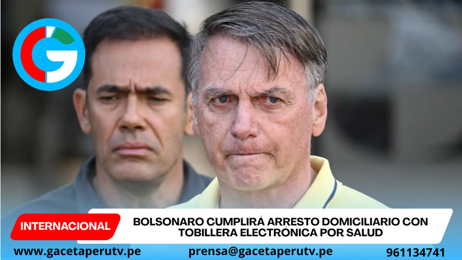 Bolsonaro cumplirá arresto domiciliario con tobillera electrónica por salud