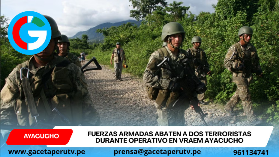 Abaten a dos terroristas en operativo militar en el VRAEM Ayacucho