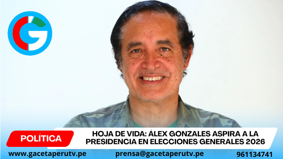 Hoja de Vida: Álex Gonzales postula a la Presidencia con el Partido Demócrata Verde