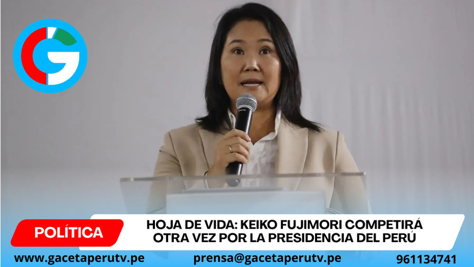 Conozca la Hoja de Vida de Keiko Fujimori