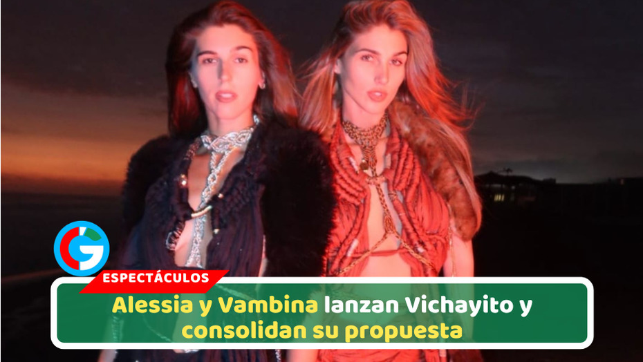 Alessia y Vambina lanzan Vichayito y consolidan su propuesta