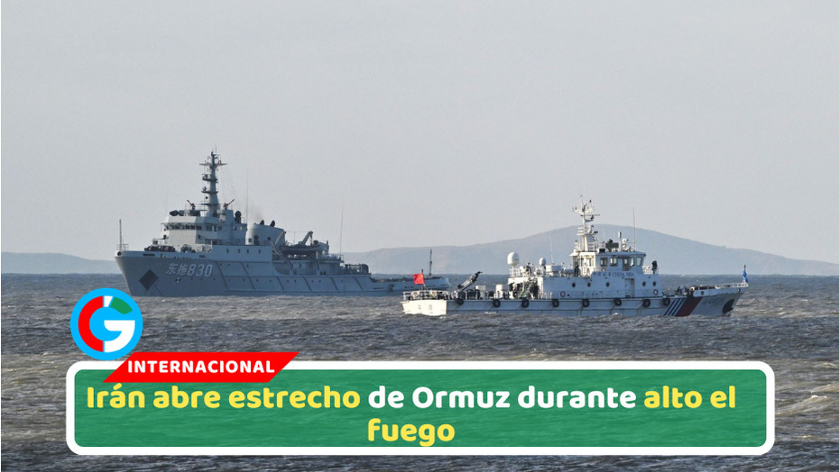 Irán abre estrecho de Ormuz durante alto el fuego