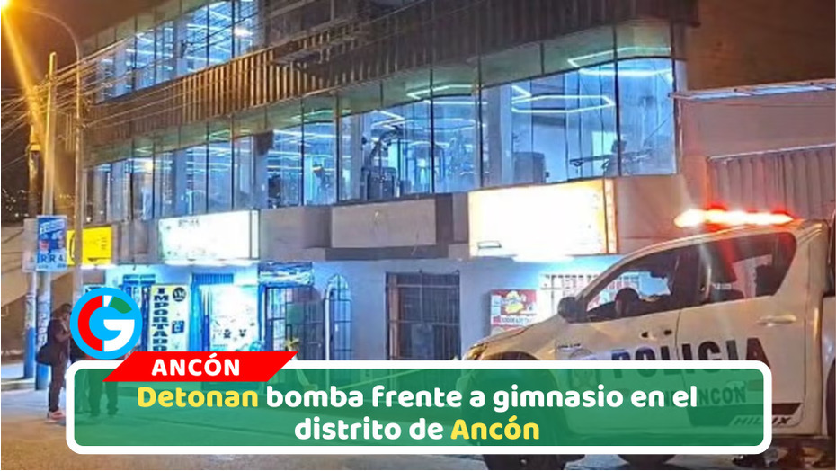 Explosivo en gimnasio de Ancón desata alarma