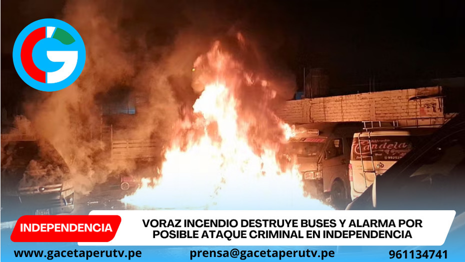 Incendio destruye 14 buses y alerta por posible extorsión