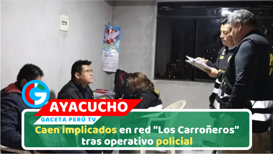 PNP detiene funcionarios por presunta red criminal en Ayacucho
