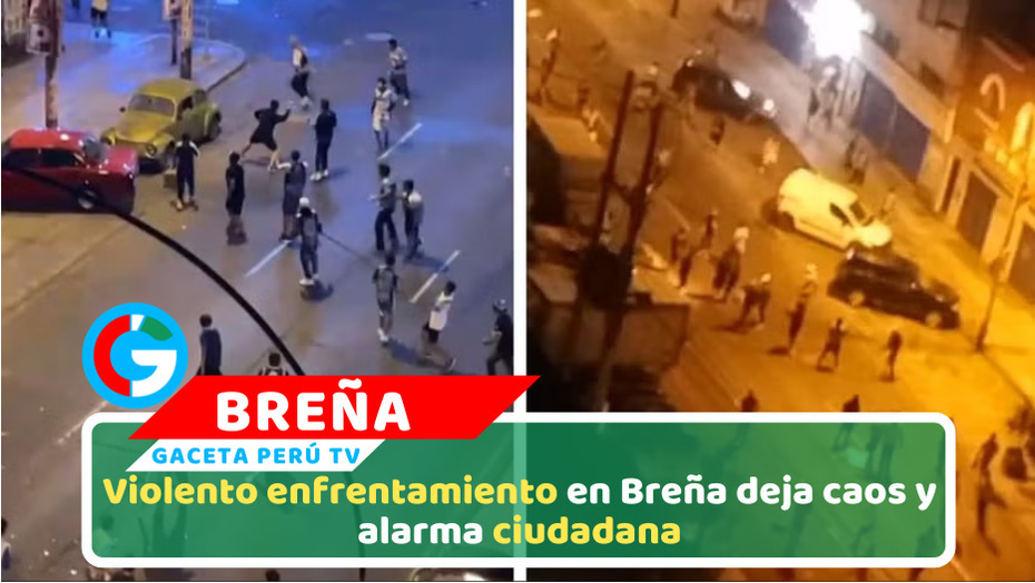 Batalla campal en Breña evidencia crisis de seguridad en Lima