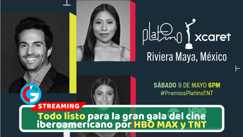 Este 9 de mayo, disfruta en vivo de los Premios Platino Xcaret por HBO MAX y TNT